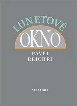 Lunetové okno - Pavel Rejchrt