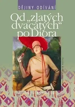 Od „zlatých dvacátých" po Diora - Ludmila Kybalová