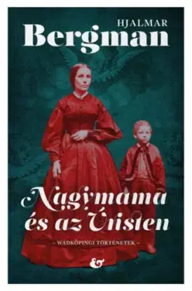 Nagymama és az Úristen - Wadköpingi történetek - Hjalmar Bergman