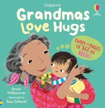 Grandmas Love Hugs - Anna Milbourne
