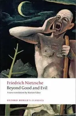 Beyond Good and Evil: Prelude to a Philosophy of the Future (Oxford World´s Classics) - Friedrich Nietzsche
