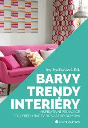 Barvy, trendy, interiéry - Iva Bastlová