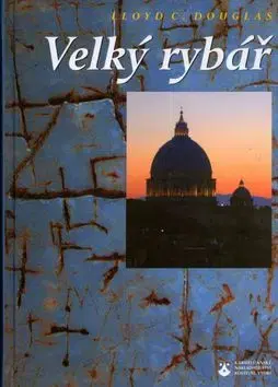 Velký rybář - Lloyd C. Douglas