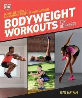 Bodyweight Workouts for Beginners - Sean Bartram