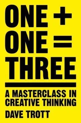 One Plus One Equals Three - Dave Trott