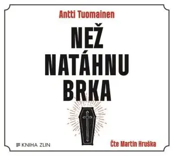 Než natáhnu brka - audiokniha - Antti Tuomainen