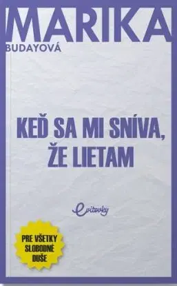 Keď sa mi sníva, že lietam - Marika Budayová