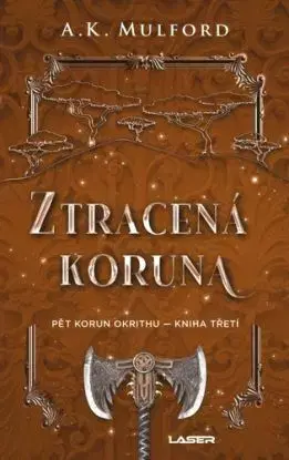 Pět korun Okrithu 3: Ztracená koruna - A. K. Mulford