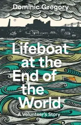 Lifeboat at the End of the World - Dominic Gregory