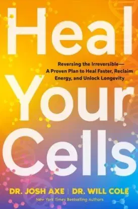 Heal Your Cells - Josh Axe, Will Cole