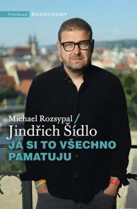 Já si to všechno pamatuju - Michael Rozsypal, Jindřich Šídlo