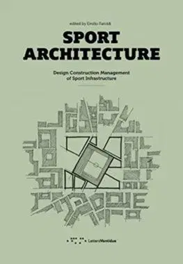 Sport Architecture: Design Construction Management of Sport Infrastructure - Emilio Faroldi