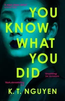 You Know What You Did - K. T. Nguyen