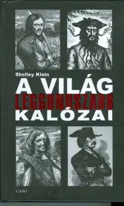 A világ leggonoszabb kalózai - Shelley Klein