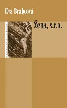 Žena, s.r.o. - Eva Brabcová