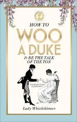 How to Woo a Duke - Lady Whistleblower