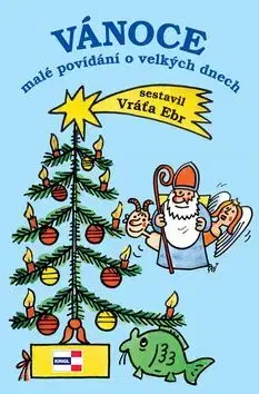 Vánoce malé povídání o velkých dnech - Vráťa Ebr