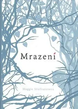 Mrazení - Maggie Stiefvater
