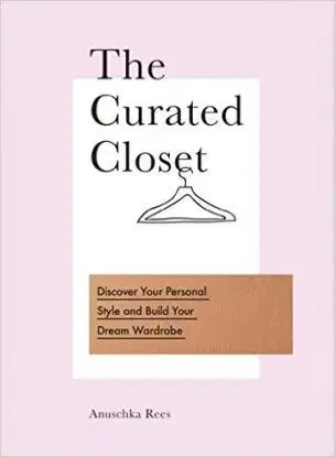 The Curated Closet - Anuschka Rees