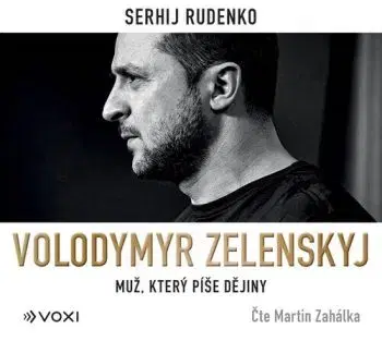 Volodymyr Zelenskyj - Muž, který píše dějiny (audiokniha) - Sergej Rudenko
