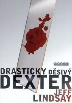 Drasticky děsivý Dexter - Jeff Lindsay