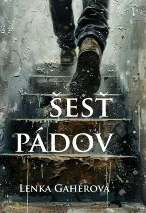 Šesť pádov - Lenka Gahérová