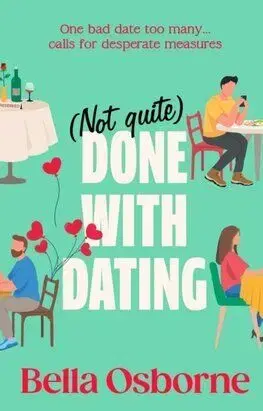 Not Quite Done with Dating - Bella Osborne