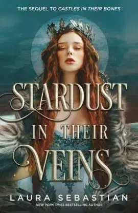 Stardust in their Veins - Laura Sebastianová