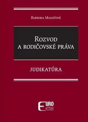 Rozvod a rodičovské práva - Judikatúra - Barbora Magočová