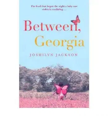 Between, Georgia - Joshilyn Jackson