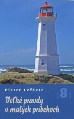 Veľké pravdy v malých príbehoch 8 - Pierre Lefévre