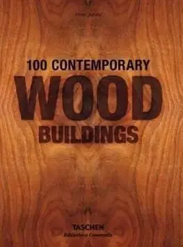 100 Contemporary Wood Buildings - Philip Jodidio