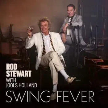 Stewart Rod & Holland Jools - Swing Fever CD - Jools Holland, Rod Stewart