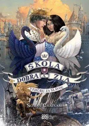 Škola dobra a zla 4: Vzhůru za slávou - Soman Chainani