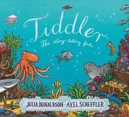 Tiddler - Julia Donaldson, Axel Scheffler