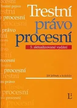 Trestní právo procesní - Jiří Jelínek