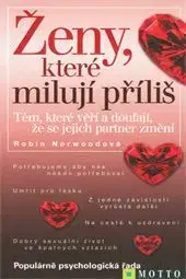 Ženy, které milují příliš - Robin Norwoodová