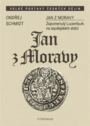 Jan z Moravy - Ondřej Schmidt