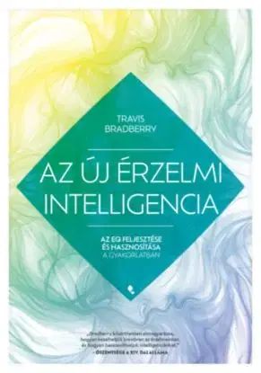 Az új érzelmi intelligencia - Travis Bradberry