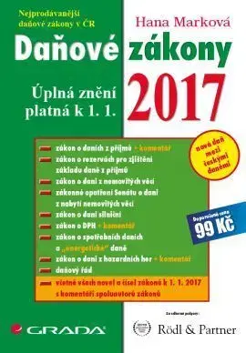 Daňové zákony 2017 Úplná znění platná k 1. 1. 2017 - Hana Marková