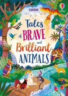 Tales of Brave and Brilliant Animals - Mairi Mackinnon, Susanna Davidson