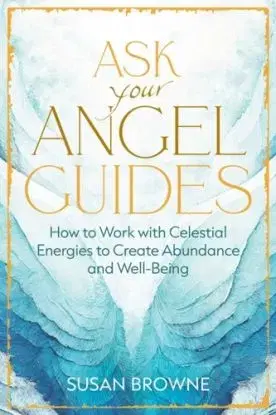 Ask Your Angel Guides - Susan Browne