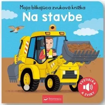 Moja blikajúca zvuková knižka - Na stavbe