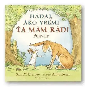 Hádaj, ako veľmi ťa mám rád! POP-UP - Sam McBratney, Anita Jeram