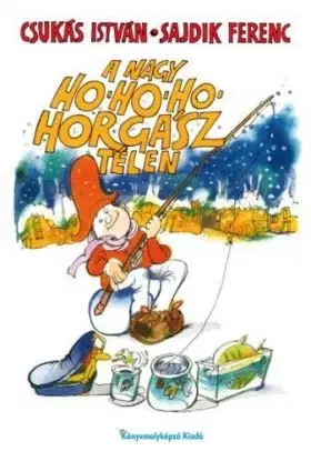 A nagy Ho-ho-ho-horgász télen - István Csukás