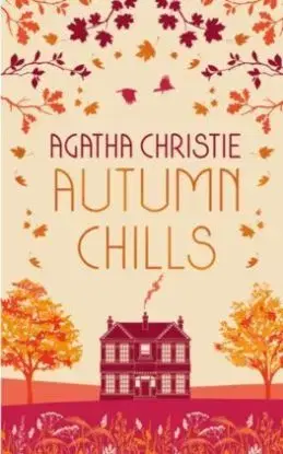 Autumn chills: Tales of Intrigue from the Queen of Crime - Agatha Christie