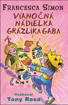 Grázlik Gabo 14: Vianočná nádielka Grázlika Gaba - Francesca Simon, Tony Ross