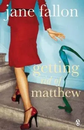 Getting Rid of Matthew - Jane Fallon