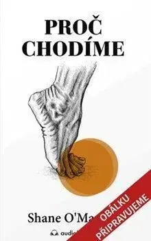 Proč chodíme - Shane O´Mara