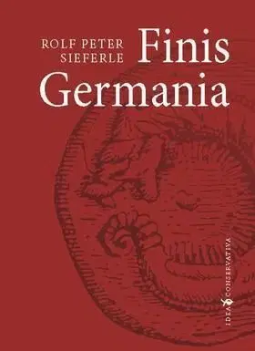 Finis Germania - Rolf Peter Sieferle
